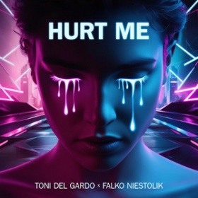 TONI DEL GARDO & FALKO NIESTOLIK - HURT ME